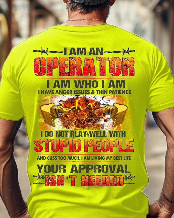 I am an Operator i do not play well with stupid people -T-shirt-#M081223THIPAT4BOPERZ4