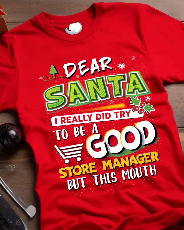 Dear Santa i really did try to be a good Store Manager-T-shirt-#F081223DERSA3FSTMAZ2