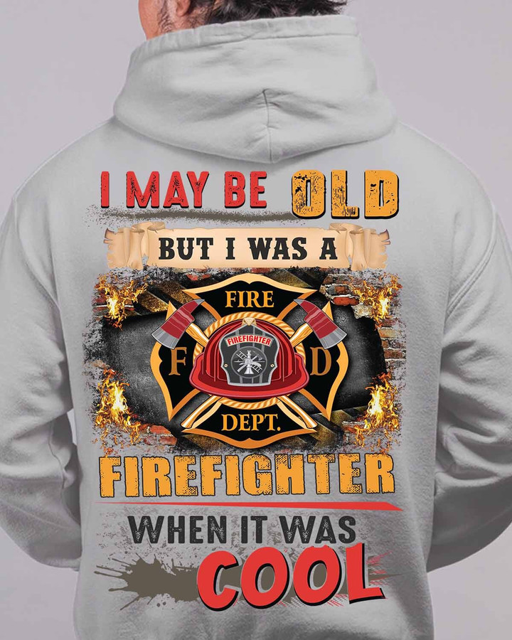 I may be old but i was a Firefighter when it was cool-Hoodie-#M141223WASCO7BFIREZ2