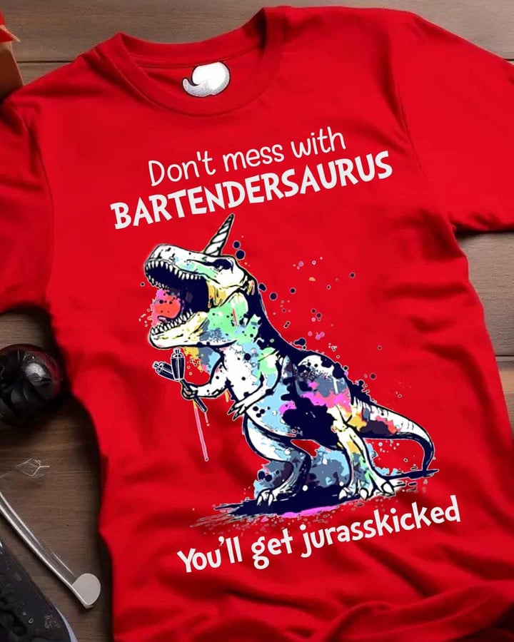 Don't mess with Bartender saurus you'll get Jurasskicked-T-shirt-#F161223JRKID2FBARTZ4