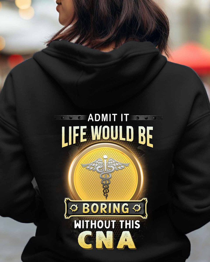 Admit it Life would be Woring Without This CNA-Hoodie-#F161223ADMITIT6BCNAZ2