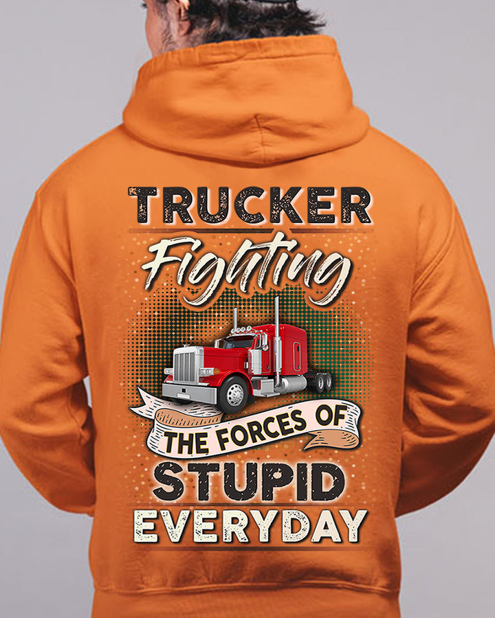 Trucker Fighting the Forces of Stupid Everyday-Hoodie-#M191223THEFO8BTRUCZ8