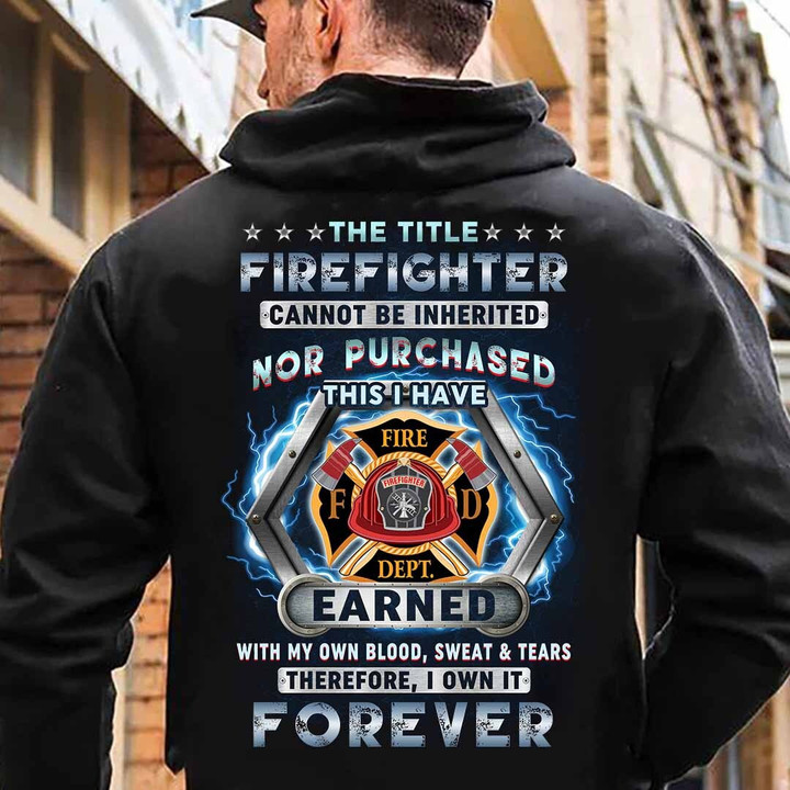 The Title Firefighter cannot be Inherited-Hoodie-#M221223IOWN1BFIREZ8