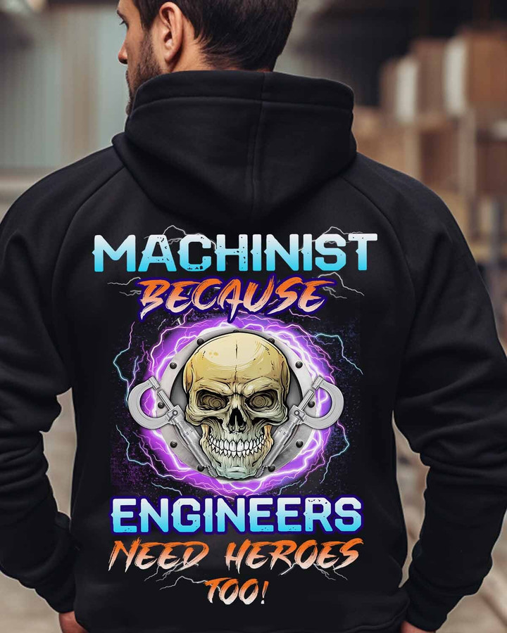 Machinist Because Engineers need Heroes-Hoodie-#M261223HEROS15BMACHZ8