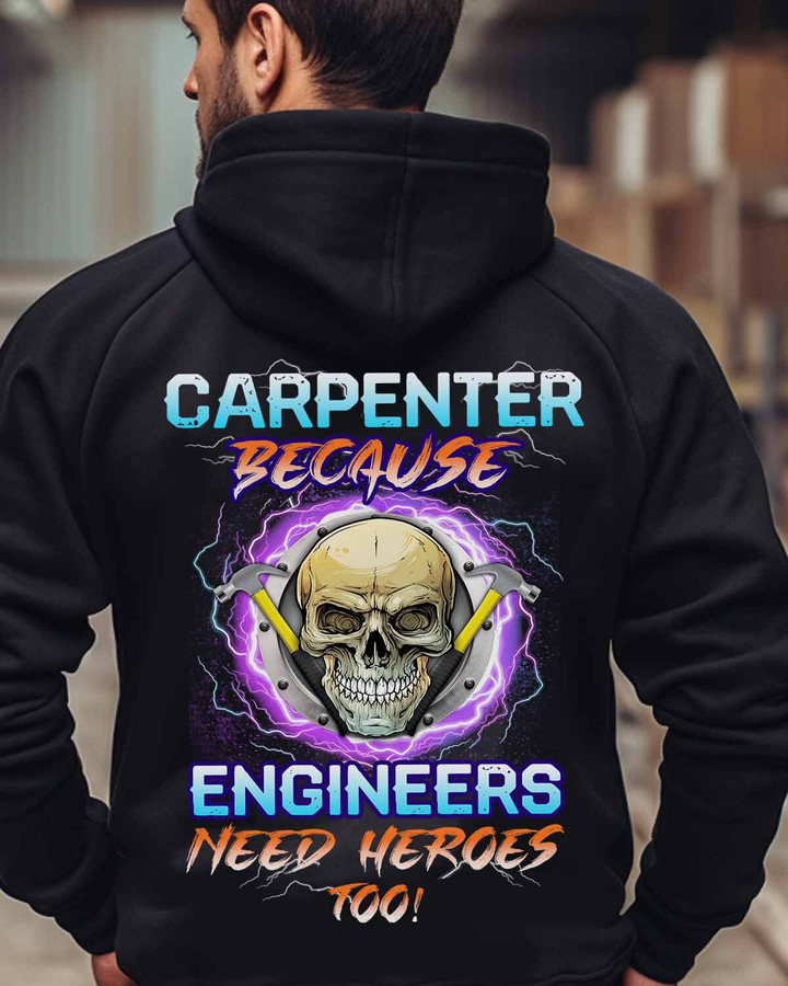 Carpenter Because Engineers need Heroes-Hoodie-#M261223HEROS15BCARPZ8