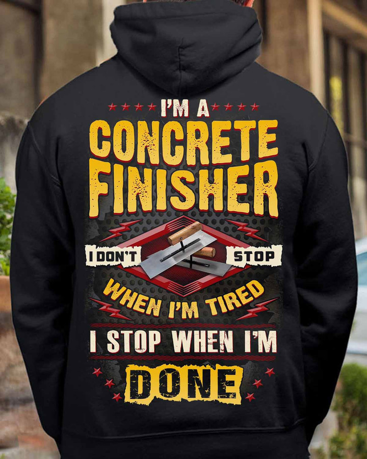 I am a Concrete Finisher I don't Stop When I am Tired-Hoodie-#M281223TIRED18BCOFIZ2