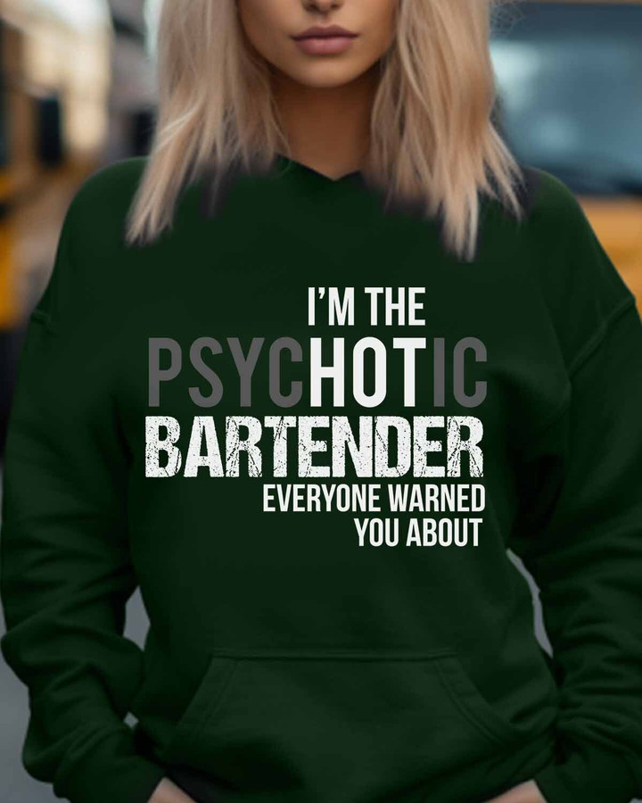 I am the Psychotic Bartender-Hoodie-#F040124HOT1FBARTZ4