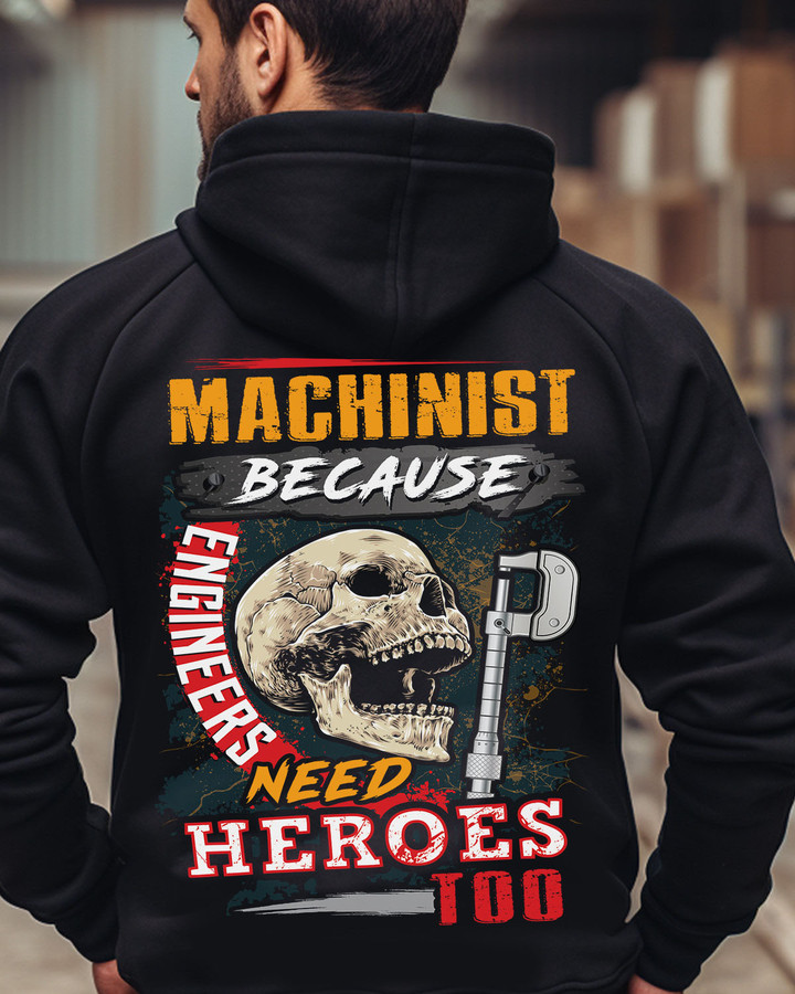 Machinist Because Engineers Need Heroes-Hoodie-#M110124HEROS6BMACHZ8