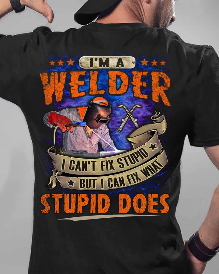 I am a Welder I can Fix What Stupid Does-T-shirt-#M010224DOEST28BWELDZ6