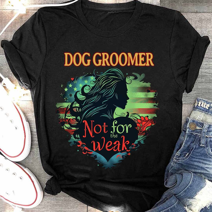 Awesome Dog Groomer not for the weak-T-shirt-#F240224WEAK24FDOGRZ4