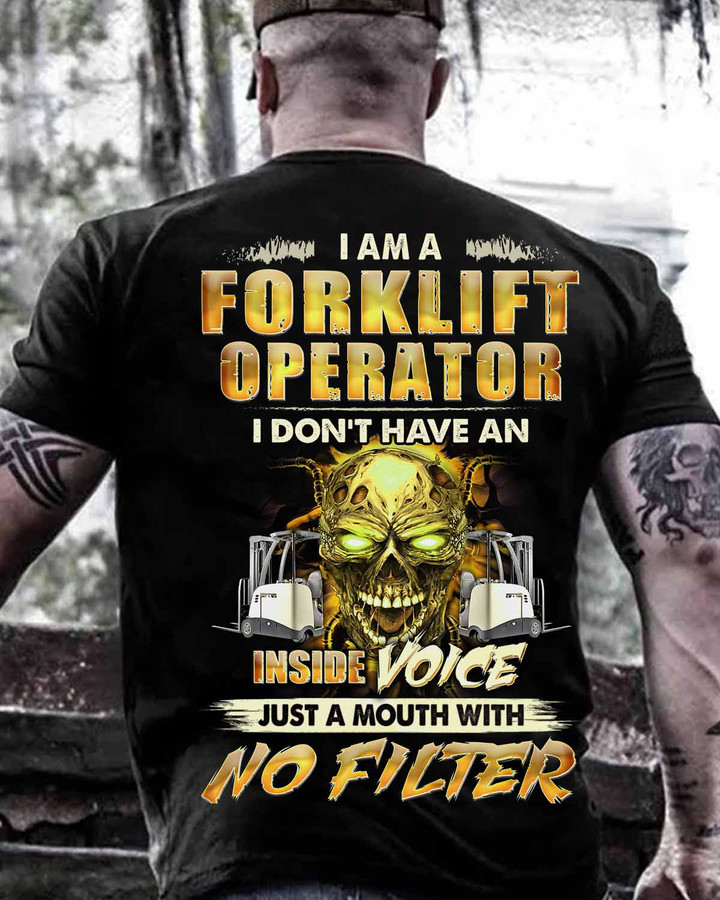 I am a Forklift Operator I don't have an Inside Voice-T-shirt-#M190324NOFIL9BFOOPZ6