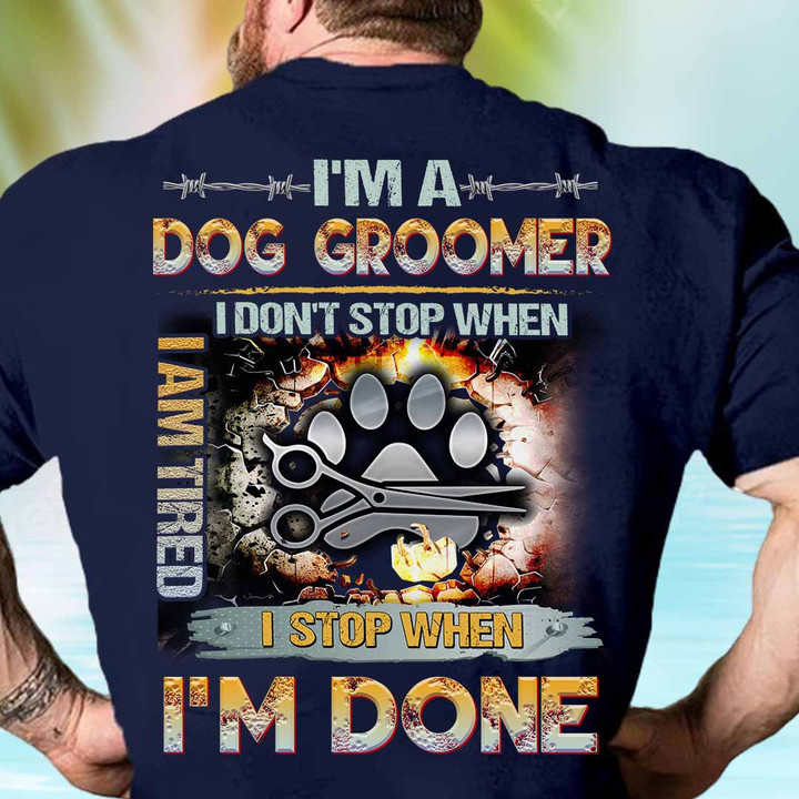 I am a Dog Groomer-T-shirt-#F280324TIRED25BDOGRZ4