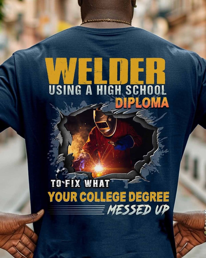 Welder using a high school Diploma-T-shirt-#M060424DIPLO5BWELDZ4