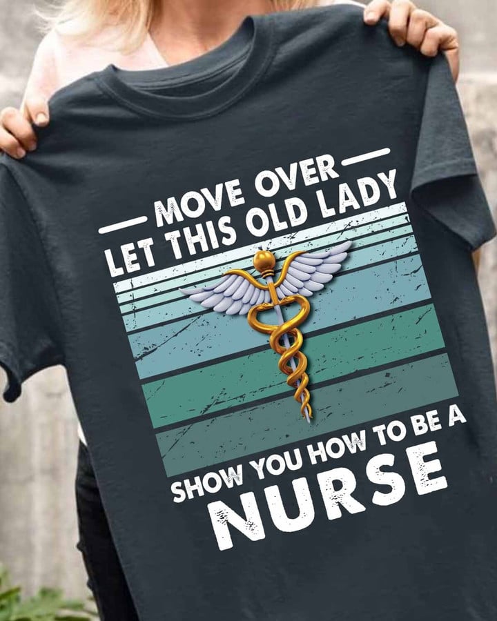 show you how to be a Nurse-T-shirt-#F100424OLDLDY2FNURSZ4