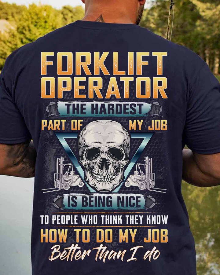 Forklift Operator The Hardest Part of My job is being Nice-T-shirt-#M120424MYJOB15BFOOPZ6