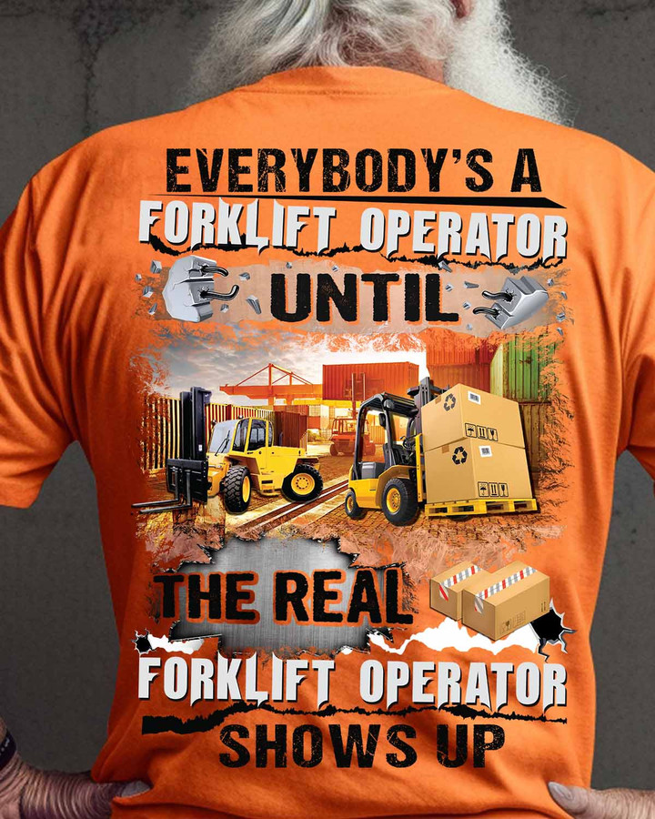 The Real Forklift Operator Shows Up-T-shirt-#M130424SHOWS4BFOOPZ6
