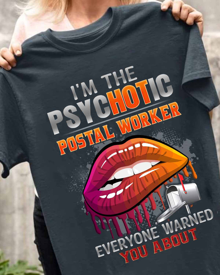 I am The Psychotic Postal Worker-T-shirt-#F160424HOT8FPOWOZ8
