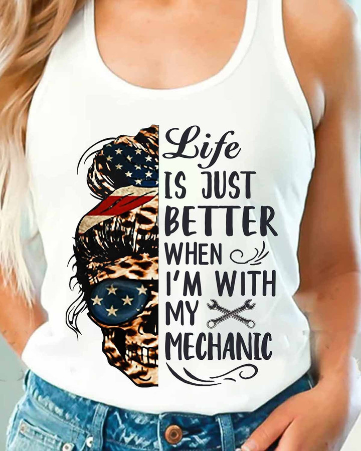 Life is Just better when I'm with my Mechanic- Tank Top -#M190424JUSBE4FMECHZ4