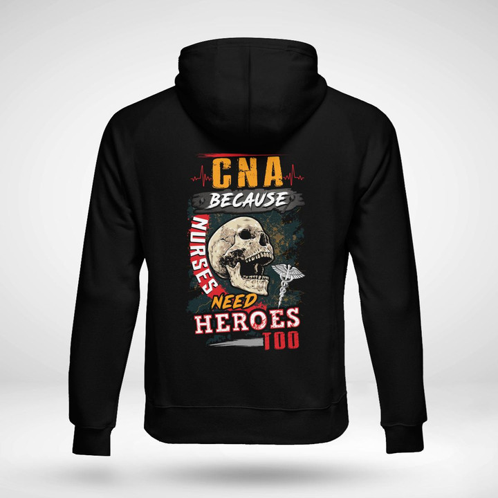 CNA Because Nurses Need Heroes Too-Black -CNA- Hoodie-#101122HEROES6BCNAZ4