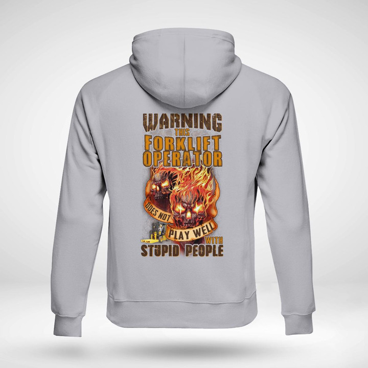 Gray hoodie for forklift operators with a forklift graphic and quote 'Don't play well with stupid people'.