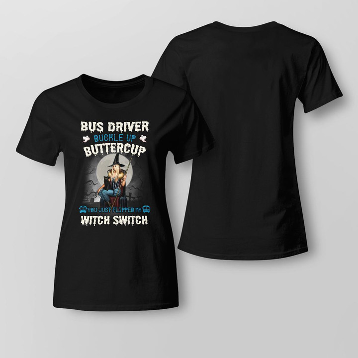 Bus Driver You just flipped my Witch Switch- Black -BusDriver- T-shirt -#270922FLIPD3FBUDRZ4