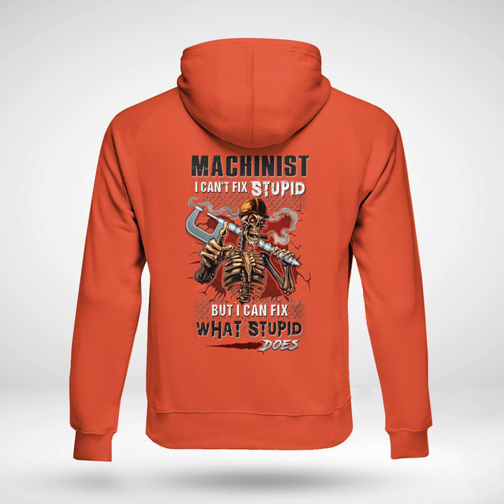 Machinist I can't Fix Stupid- Orange-Machinist- Hoodie -#011122DOEST11BMACHZ6