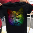Cat If You Don't Believe They Have Souls Shirt Funny Sayings T-Shirt Cat Lovers Gift