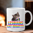 Lesbians Eat What Mug LGBT Pride Cat Kitten Coffee Cup Lesbian Gifts Funny