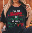 We Either Sleighin Or Slayin T-Shirt Ladies Womens Shirts With Funny Sayings