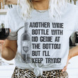 Another Wine Bottle With No Genie At The Bottom T-Shirt Funny Wine Sayings Shirt Womens