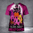 Scare Away Breast Cancer 3D Shirt Breast Cancer Awareness Halloween T-Shirt Gift For Him