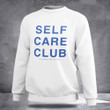 Self Care Club Sweatshirt Self-Care Club Crewneck Clothing Gifts