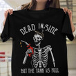 Dead Inside But The Tank Is Full Womens Shirt With Funny Sayings Ladies T-Shirt Gift