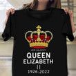 Queen Elizabeth Shirt Royal Crown Her Majesty Queen Elizabeth II RIP Clothing 1926-2022