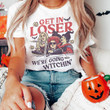 Get In Loser We're Going Witchin Shirt Funny Womens Halloween Graphic Tees