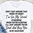 Don't Assume When I'm Angry I'm On My Period T-Shirt Cool Ladies Shirts Womens
