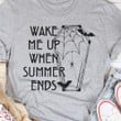 Bat Coffin Wake Me Up When Summer Ends T-Shirt Halloween Tee Shirt For Women
