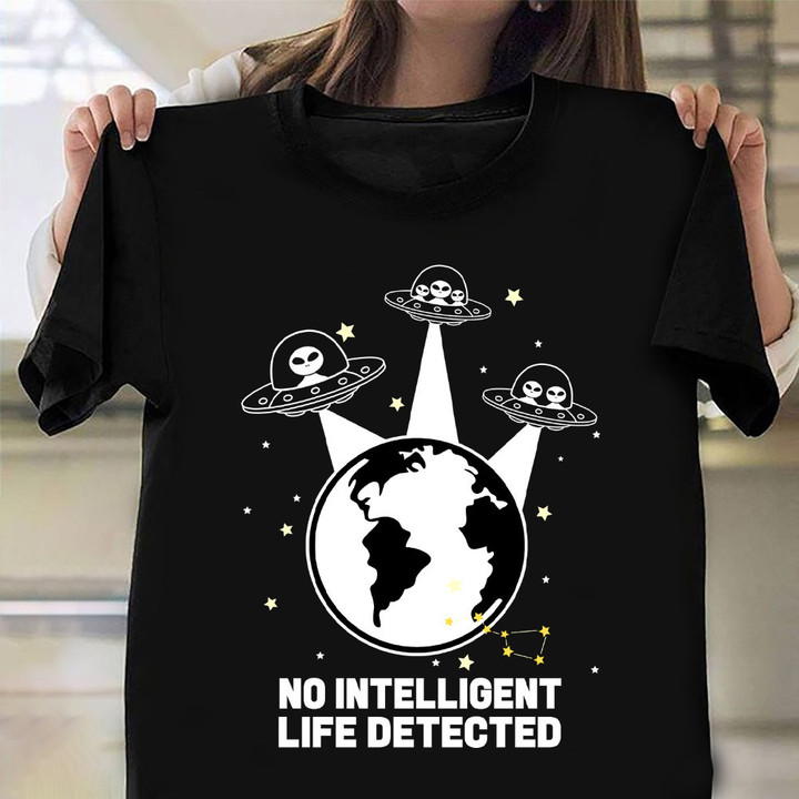 No Intelligent Life Detected Shirt Aliens Space Graphic T-Shirt Gift For Men