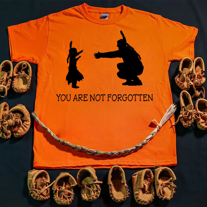 Every Child Matters Shirt You Are Not Forgotten Orange Shirt Day T-Shirts Merch