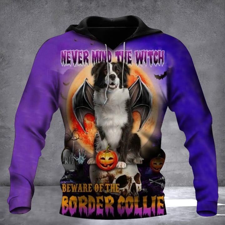 Never Mind The Witch Beware Of The Border Collie Hoodie Happy Halloween Dog Themed Hoodie Gift