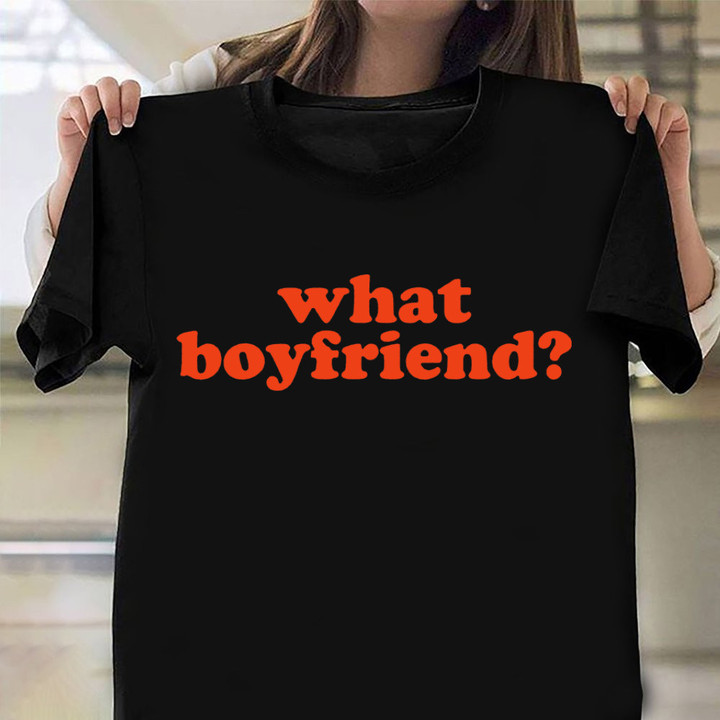 What Boyfriend Shirt Funny Womens Ladies T-Shirt Apparel Gifts