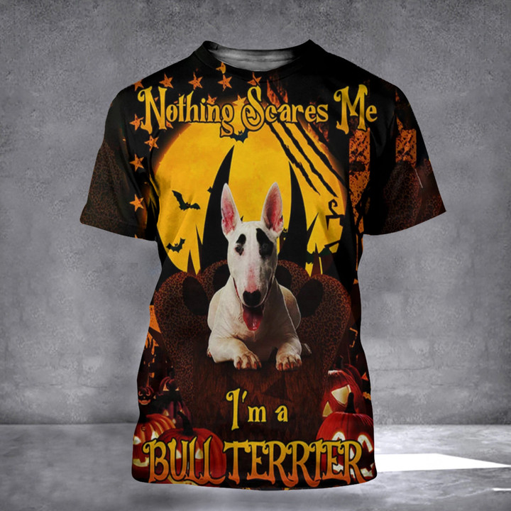 Nothing Scares Me I'm A Bull Terrier Halloween Shirt Bull Terrier Gifts And Merchandise