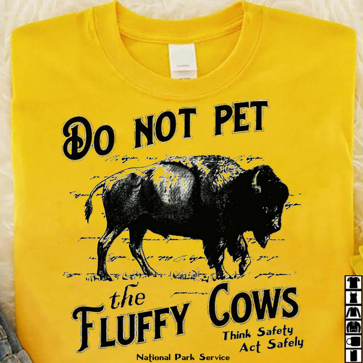 Do Not Pet The Fluffy Cows Shirt Bison Buffalo Wyoming T-Shirt Funny