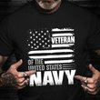 Veteran Of The US Navy American Flag Shirt Happy Veterans Day Patriotic Apparel Gifts