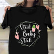 Stick Baby Stick Shirt Transfer Day Motivational Quote T-Shirt Gifts For Mother