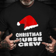 Christmas Nurse Crew T-Shirt Santa Hat Cute Christmas Shirts Nurses Week 2021 Gift Ideas