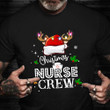 Christmas Nurse Crew Shirt Santa Reindeer Merry Christmas T-Shirt Nurses Week Gift Ideas