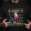 Merry Liftmas Ugly Christmas Shirt Funny Christmas Weightlifting Gifts For Workout Guy