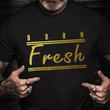Born Fresh Gold T-Shirt Basketball Shoes Fans Merch Gift For Men And Women