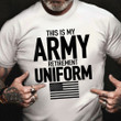 Retired Army Shirt This is My Army Retirement Uniform USA Flag T-Shirt Gift For Veterans Day